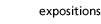 Expositions